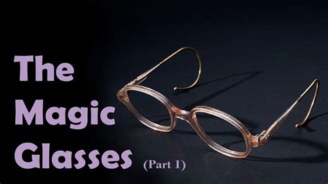 Magic glasses theory